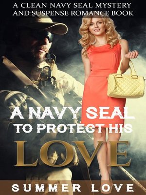 cover image of A Navy SEAL to Protect His LOVE